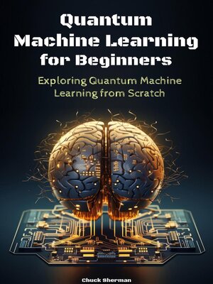 cover image of Quantum Machine Learning for Beginners